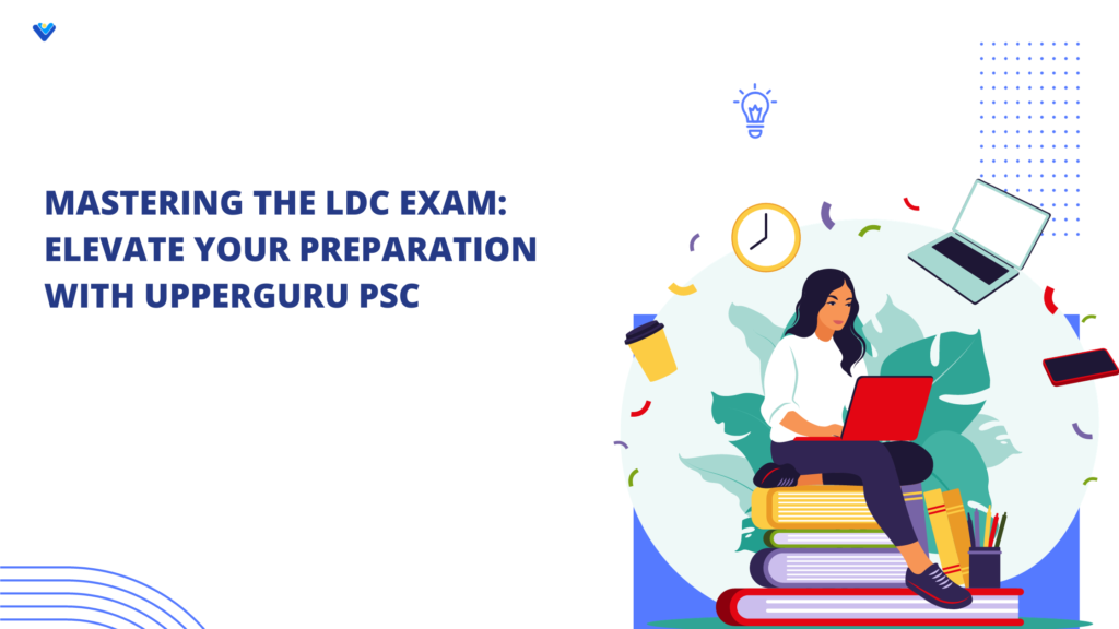 UpperGuru PSC LDC Exam Preparation - A Step Towards Success