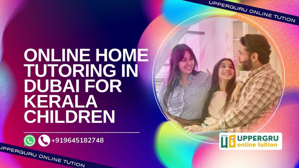 Online Home Tutoring for Kerala Children in Dubai