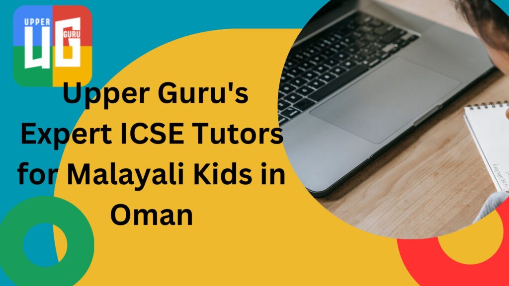 expert icse tutors for malayali kids in Oman