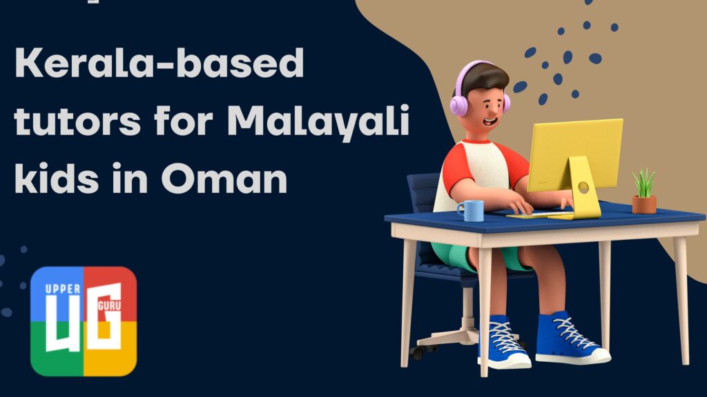 Kerala based tuitors for Malayali kids in oman