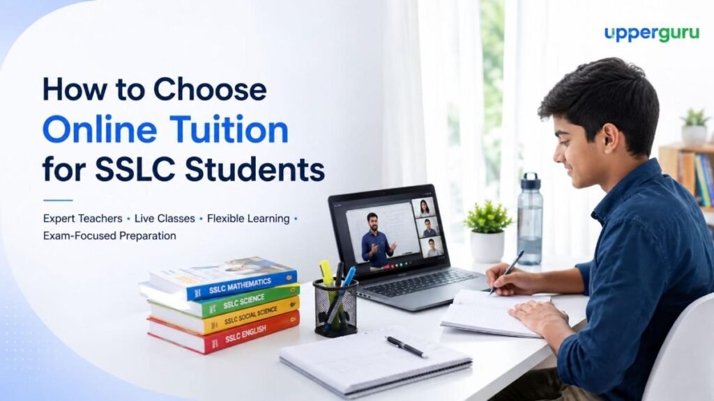 How to Choose Online Tuition for SSLC Students with expert teachers, live online classes, flexible learning schedules, and structured exam preparation.